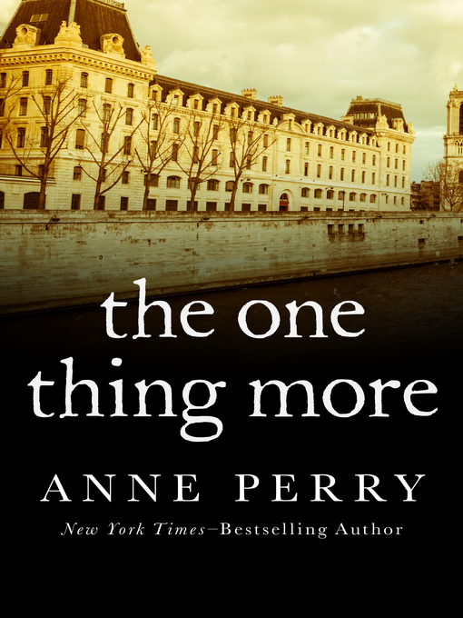 Title details for One Thing More by Anne Perry - Wait list